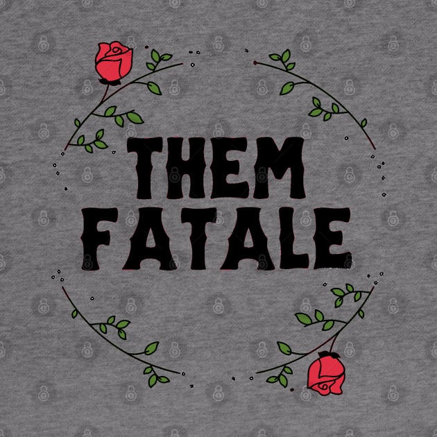 Them Fatale by greyallison